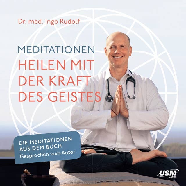 Meditationen: Heilen mit der Kraft des Geistes