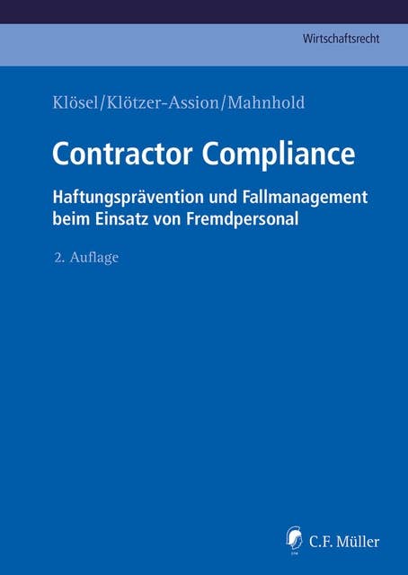 Contractor Compliance: Haftungsprävention und Fallmanagement beim Einsatz von Fremdpersonal