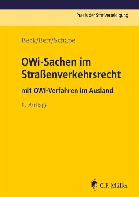 OWi-Sachen im Straßenverkehrsrecht: mit OWi-Verfahren im Ausland. Praxis der Strafverteidigung, Bd. 6