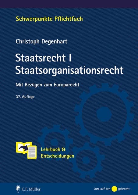Staatsrecht I. Staatsorganisationsrecht: Mit Bezügen zum Europarecht. Lehrbuch & Entscheidungen, ebook