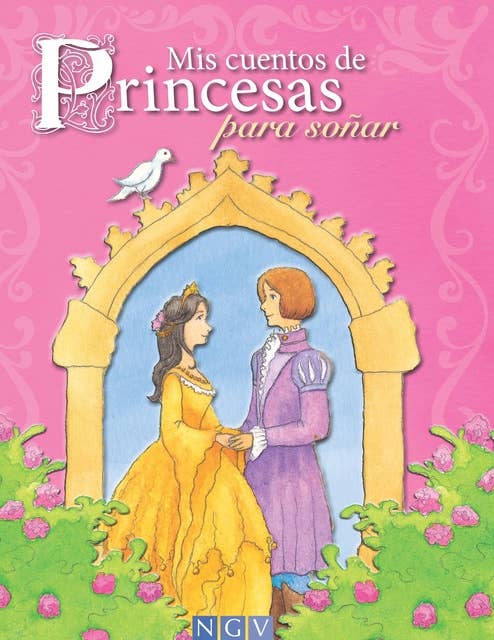 Mis cuentos de Princesas para soñar: Cuentos clásicos y modernos de princesas