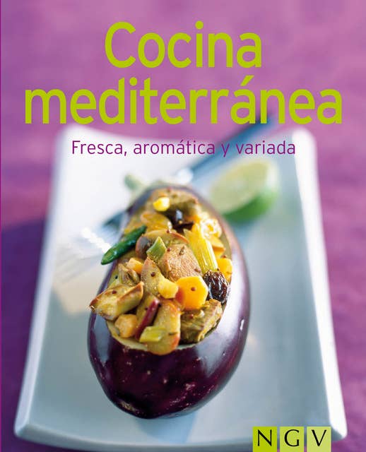Cocina mediterránea: Nuestras 100 mejores recetas en un solo libro