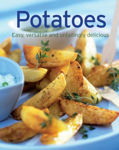 Potatoes: Our 100 top recipes presented in one cookbook
