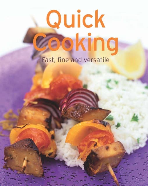 Quick Cooking: Our 100 top recipes presented in one cookbook