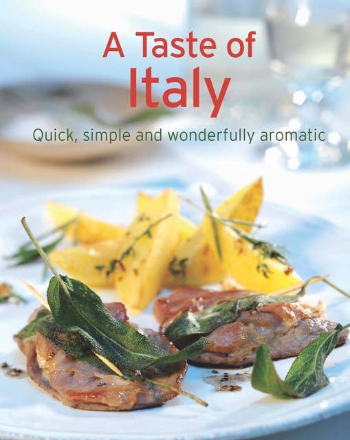 Cover for A Taste of Italy: Our 100 top recipes presented in one cookbook