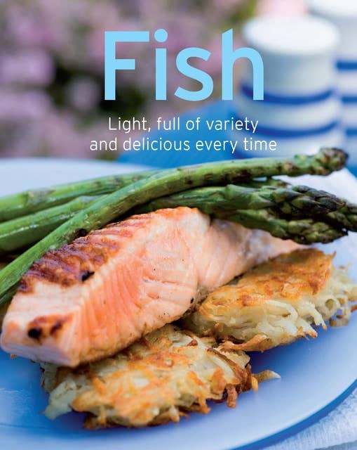 Fish: Our 100 top recipes presented in one cookbook