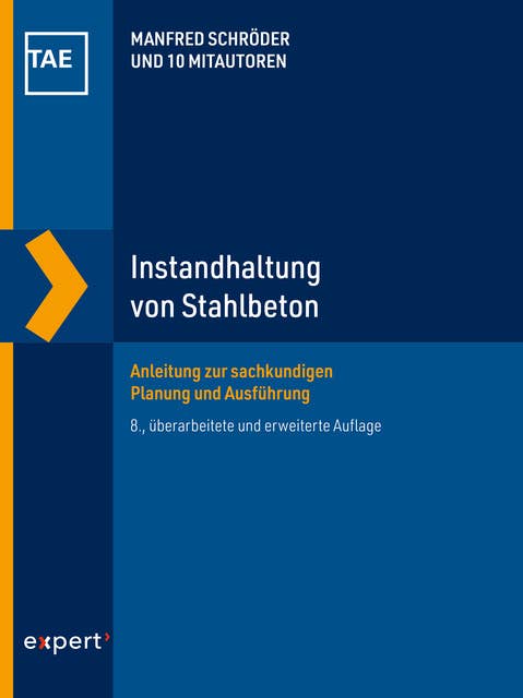 Instandhaltung von Stahlbeton: Anleitung zur sachkundigen Planung und Ausführung