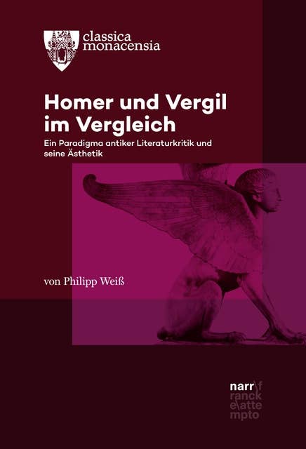Homer und Vergil im Vergleich: Ein Paradigma antiker Literaturkritik und seine Ästhetik