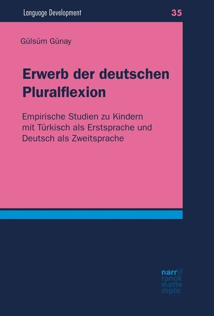 Erwerb der deutschen Pluralflexion: Empirische Studien zu Kindern mit Türkisch als Erstsprache und Deutsch als Zweitsprache