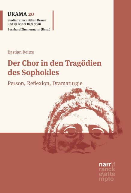 Der Chor in den Tragödien des Sophokles: Person, Reflexion, Dramaturgie