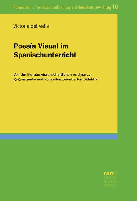 Poesía Visual im Spanischunterricht: Von der literaturwissenschaftlichen Analyse zur gegenstands- und kompetenzorientierten Didaktik