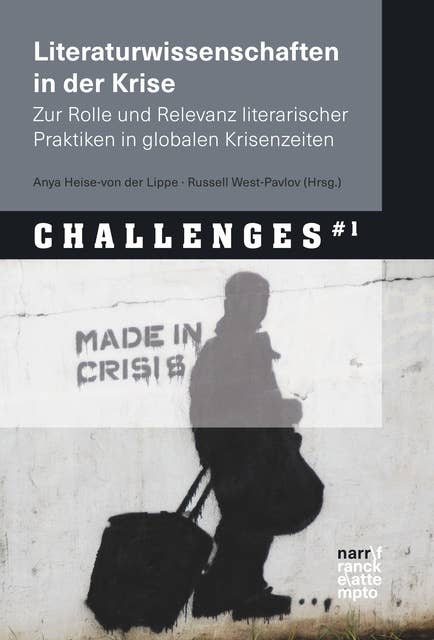 Literaturwissenschaften in der Krise: Zur Rolle und Relevanz literarischer Praktiken in globalen Krisenzeiten
