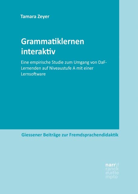 Grammatiklernen interaktiv: Eine empirische Studie zum Umgang von DaF-Lernenden auf Niveaustufe A mit einer Lernsoftware