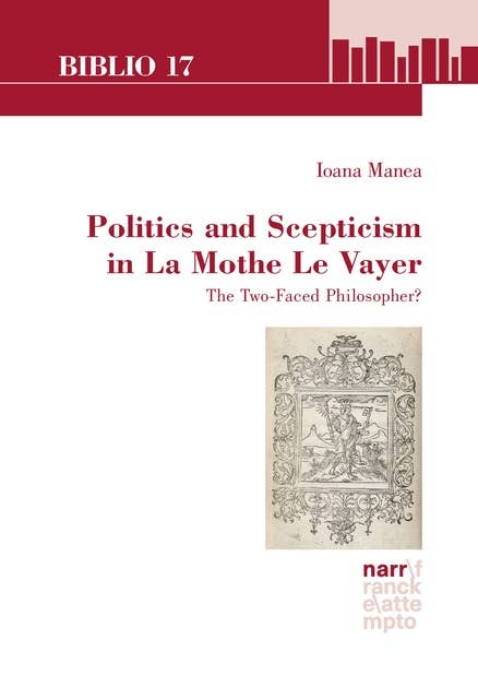 Politics and Scepticism in La Mothe Le Vayer: The Two-Faced Philosopher?