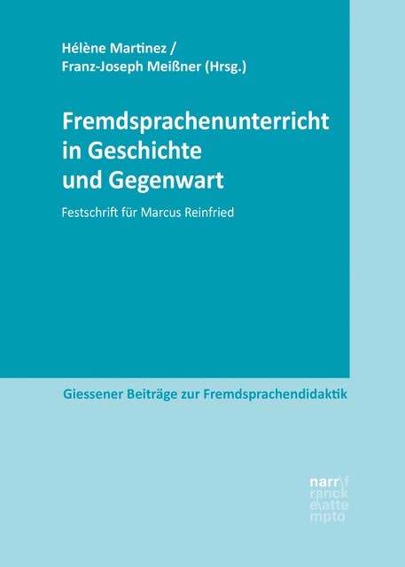 Fremdsprachenunterricht in Geschichte und Gegenwart: Festschrift für Marcus Reinfried