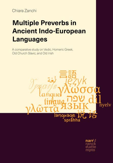 Multiple Preverbs in Ancient Indo-European Languages: A comparative study on Vedic, Homeric Greek, Old Church Slavic, and Old Irish