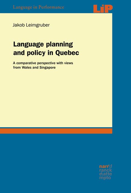 Language planning and policy in Quebec: A comparative perspective with views from Wales and Singapore
