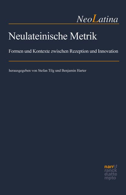 Neulateinische Metrik: Formen und Kontexte zwischen Rezeption und Innovation