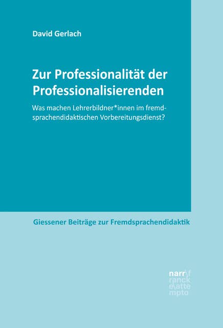 Zur Professionalität der Professionalisierenden: Was machen Lehrerbildner*innen im fremdsprachendidaktischen Vorbereitungsdienst?