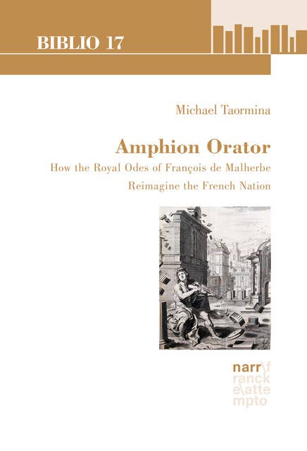 Amphion Orator: How the Royal Odes of François de Malherbe Reimagine the French Nation