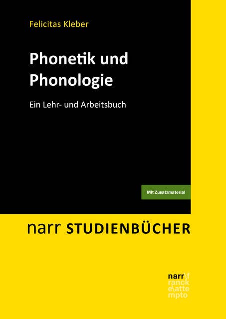 Phonetik und Phonologie: Ein Lehr- und Arbeitsbuch