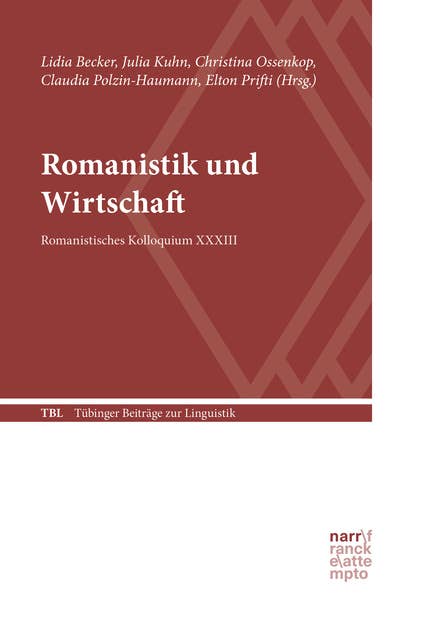 Romanistik und Wirtschaft: Romanistisches Kolloquium XXXIII