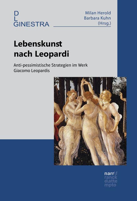Lebenskunst nach Leopardi: Anti-pessimistische Strategien im Werk Giacomo Leopardis
