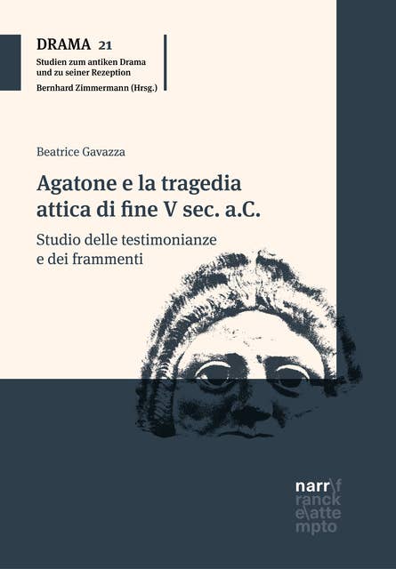 Agatone e la tragedia attica di fine V sec. a.C.: Studio delle testimonianze e dei frammenti