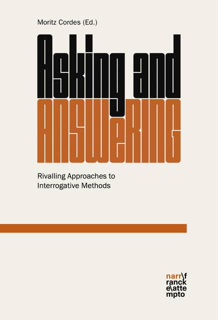 Asking and Answering: Rivalling Approaches to Interrogative Methods