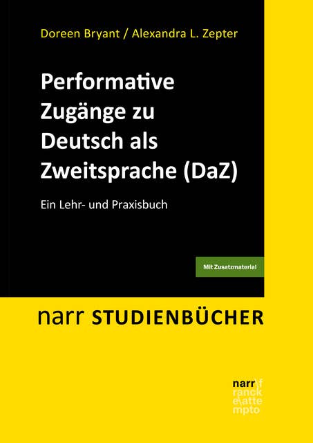 Performative Zugänge zu Deutsch als Zweitsprache (DaZ): Ein Lehr- und Praxisbuch