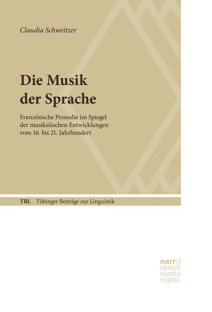 Die Musik der Sprache: Französische Prosodie im Spiegel der musikalischen Entwicklungen vom 16. bis 21. Jahrhundert