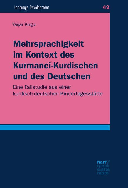Mehrsprachigkeit im Kontext des Kurmancî-Kurdischen und des Deutschen: Eine Fallstudie aus einer kurdisch-deutschen Kindertagesstätte