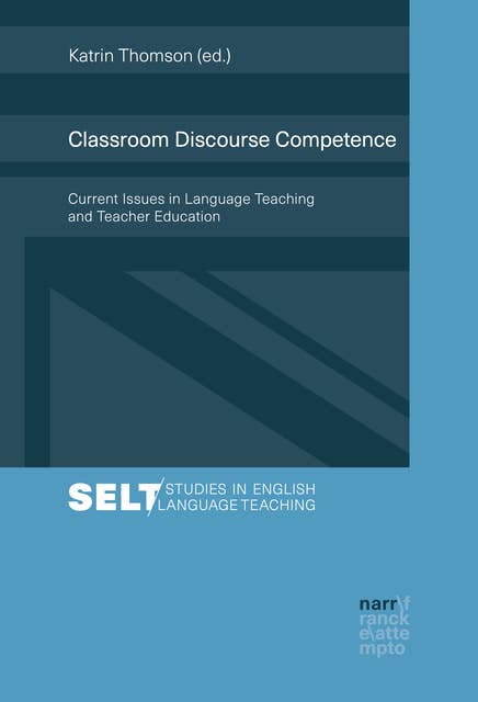 Classroom Discourse Competence: Current Issues in Language Teaching and Teacher Education
