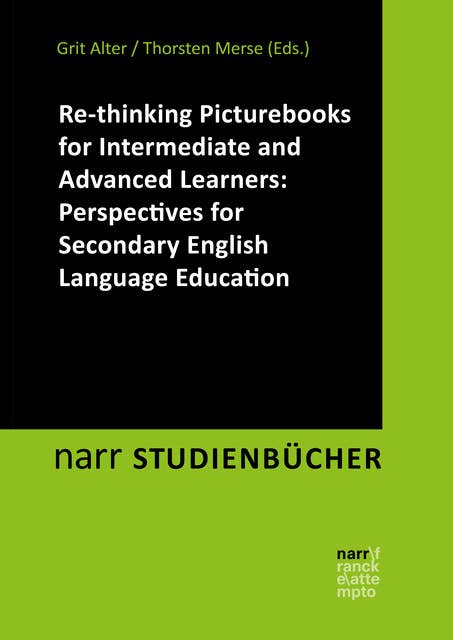 Re-thinking Picturebooks for Intermediate and Advanced Learners: Perspectives for Secondary English Language Education