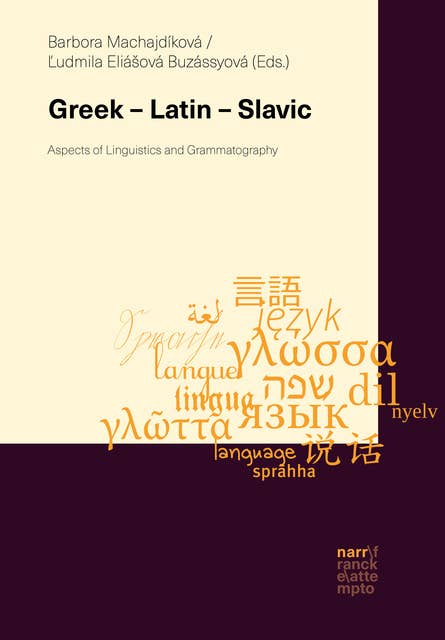 Greek – Latin – Slavic: Aspects of Linguistics and Grammatography