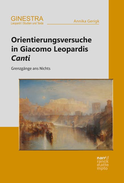 Orientierungsversuche in Giacomo Leopardis Canti: Grenzgänge ans Nichts