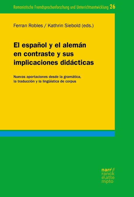 El español y el alemán en contraste y sus implicaciones didácticas: Nuevas aportaciones desde la gramática, la traducción y la lingüística de corpus