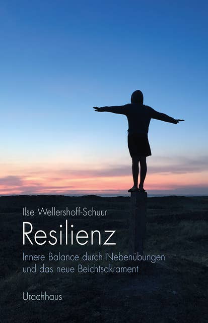 Resilienz: Innere Balance durch Nebenübungen und das neue Beichtsakrament