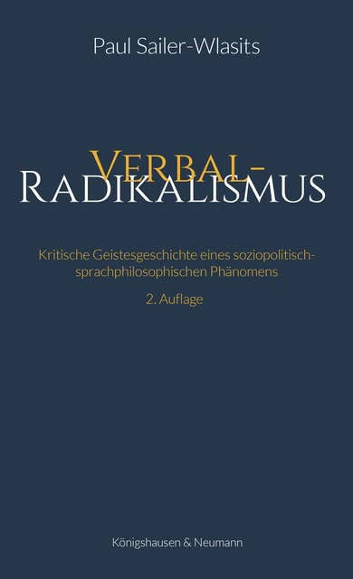 Verbalradikalismus: Kritische Geistesgeschichte eines soziopolitisch-sprachphilosophischen Phänomens