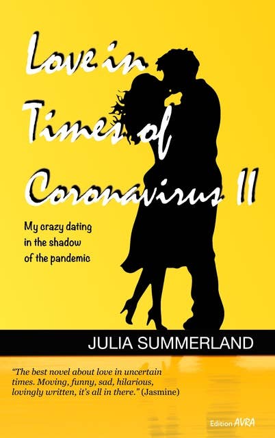Love in Times of Coronavirus II: My crazy dating in the shadow of the pandemic