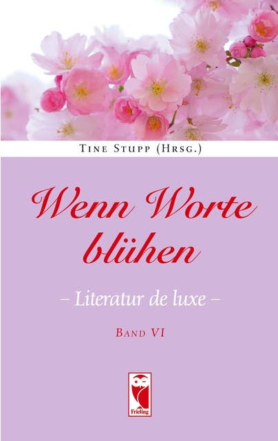 Wenn Worte blühen: Literatur de luxe. Band 6