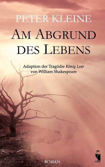 Am Abgrund des Lebens: Adaption der Tragödie König Lear von William Shakespeare