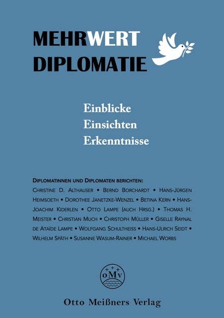 Mehrwert Diplomatie: Einblicke, Einsichten, Erkenntnisse (Otto Meißners Verlag)