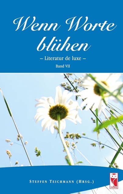 Wenn Worte blühen: Literatur de laxe. Band 7