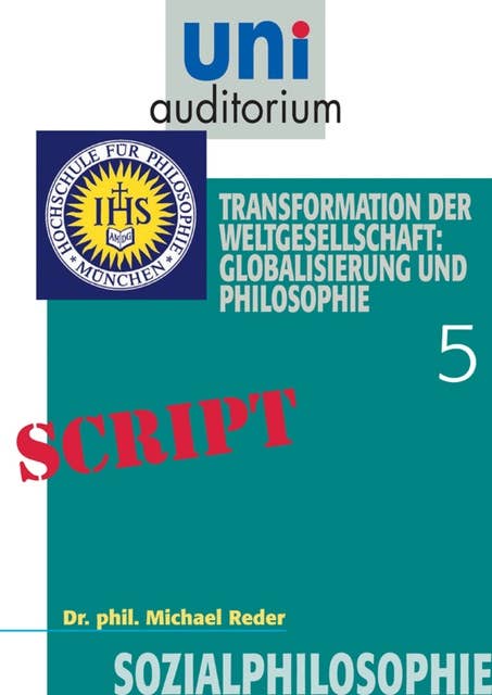 Sozialphilosophie, Teil 5: Transformation der Weltgesellschaft: Globalisierung und Philosophie