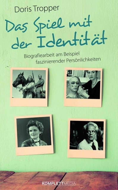 Das Spiel mit der Identität: Biografiearbeit am Beispiel faszinierender Persönlichkeiten