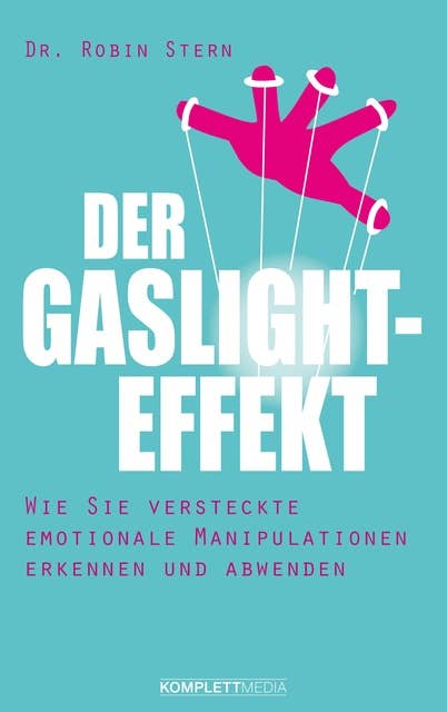 Der Gaslight-Effekt: Wie Sie versteckte emotionale Manipulation erkennen und abwenden