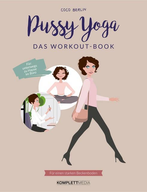 Pussy Yoga - Das Workout-Book: Für einen starken Beckenboden
