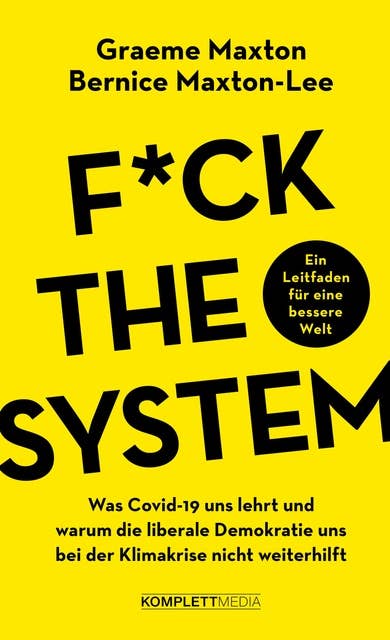 Fuck the system: Was Covid-19 uns lehrt und warum die liberale Demokratie uns bei der Klimakrise nicht weiterhilft