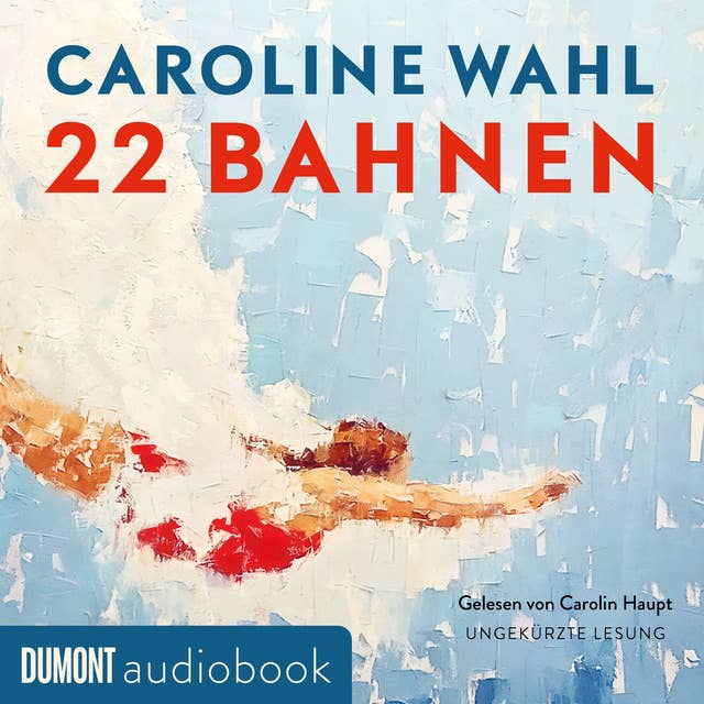 22 Bahnen: Lieblingsbuch des unabhängigen Buchhandels 2023 by Caroline Wahl